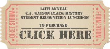14TH ANNUAL C.J. WATSON BLACK HISTORY STUDENT RECOGNITION LUNCHEON Ticket